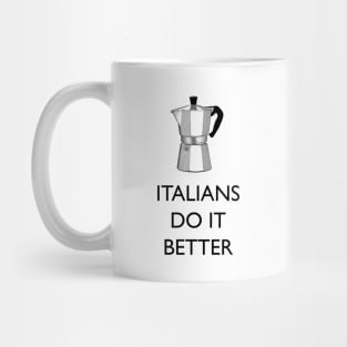 Italians do better coffee (with moka) Mug